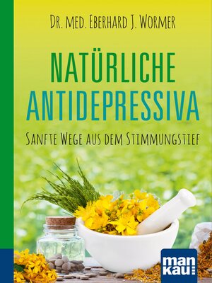 cover image of Natürliche Antidepressiva. Kompakt-Ratgeber